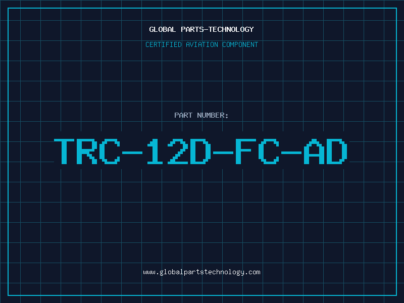 Aviation Part TRC-12D-FC-AD