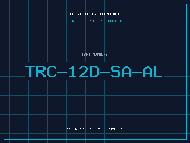Aviation Part TRC-12D-SA-AL