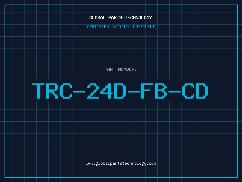 Aviation Part TRC-24D-FB-CD