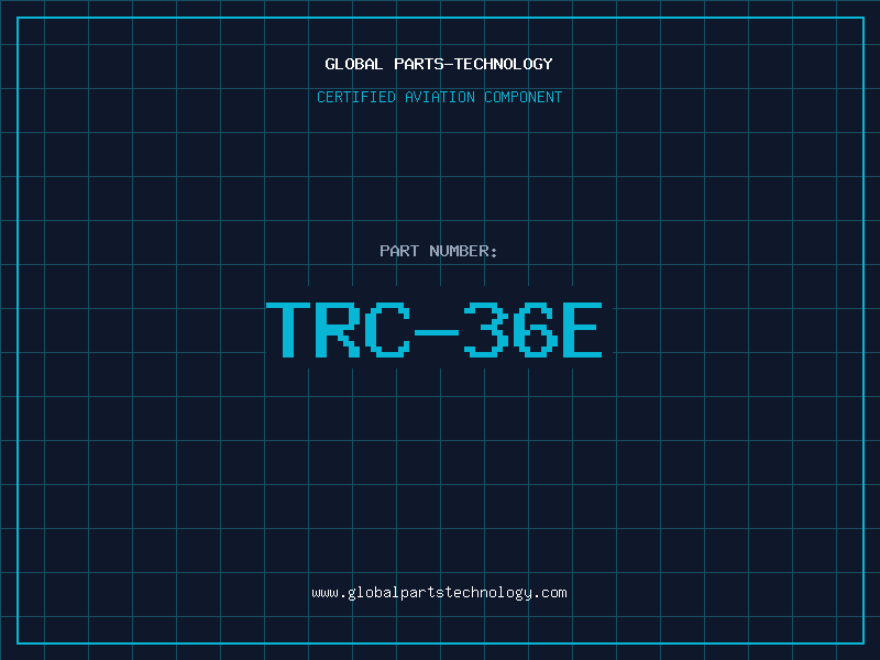 Aviation Part TRC-36E