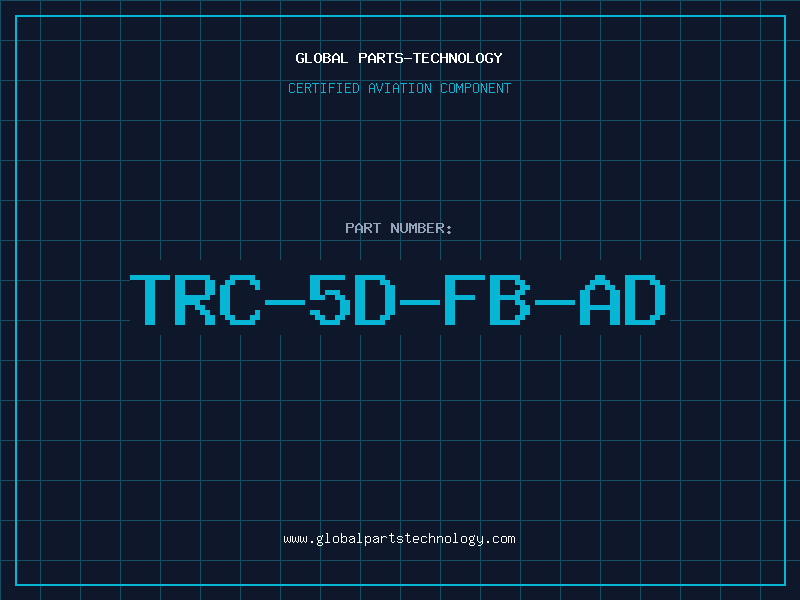 Aviation Part TRC-5D-FB-AD