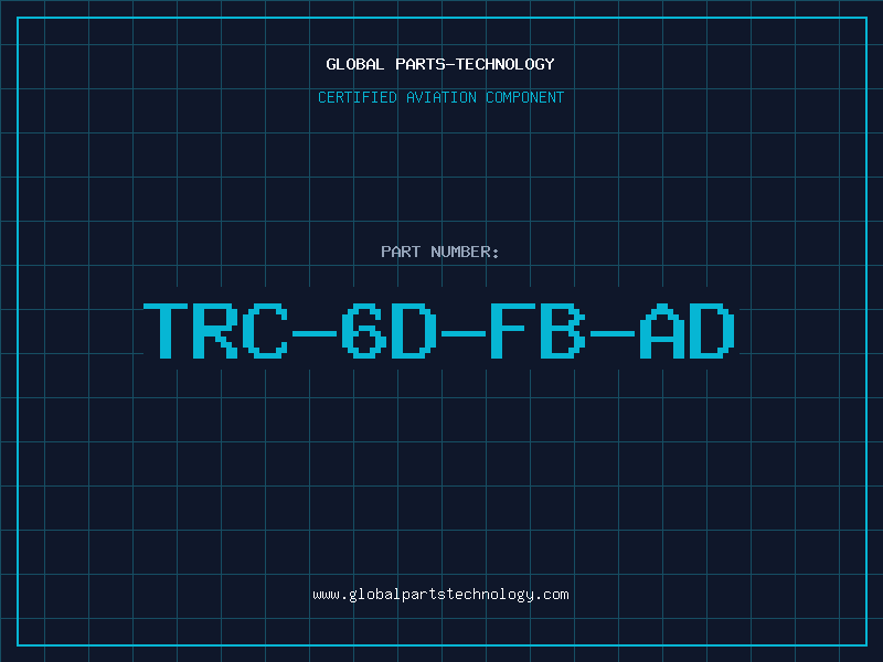 Aviation Part TRC-6D-FB-AD