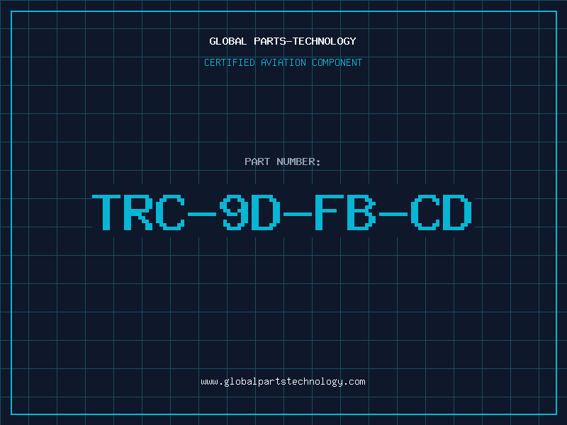 Aviation Part TRC-9D-FB-CD