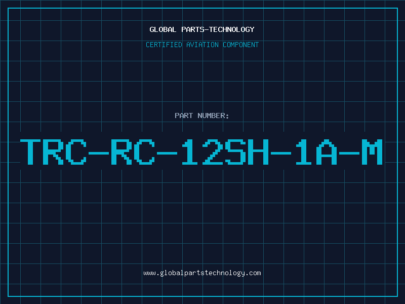 Aviation Part TRC-RC-12SH-1A-M