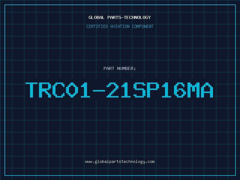 Aviation Part TRC01-21SP16MA