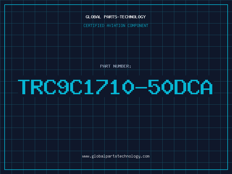 Aviation Part TRC9C1710-50DCA