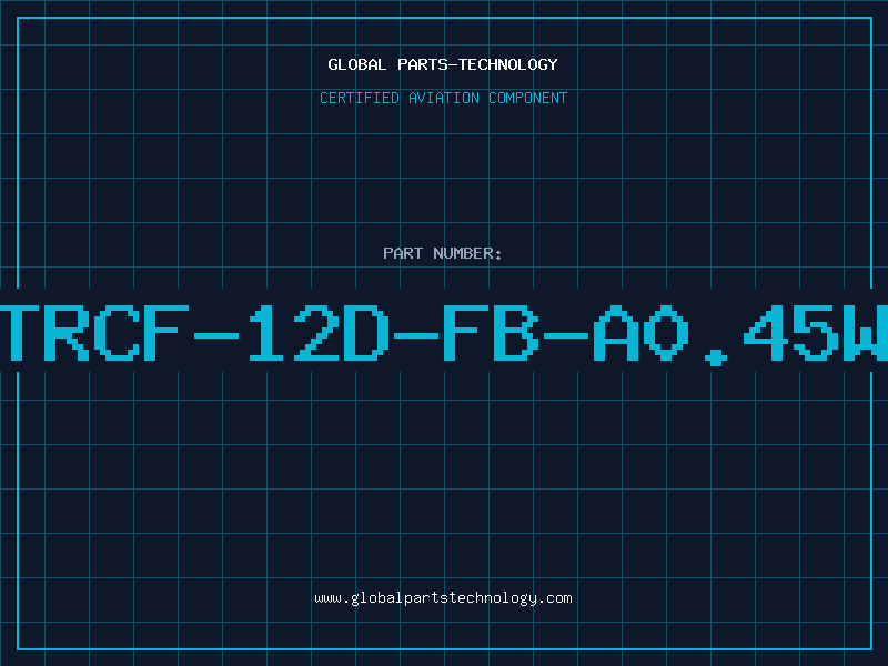 Aviation Part TRCF-12D-FB-A0.45W
