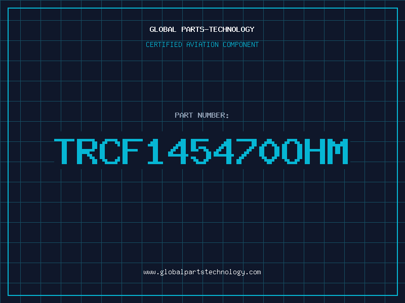 Aviation Part TRCF145470ohm