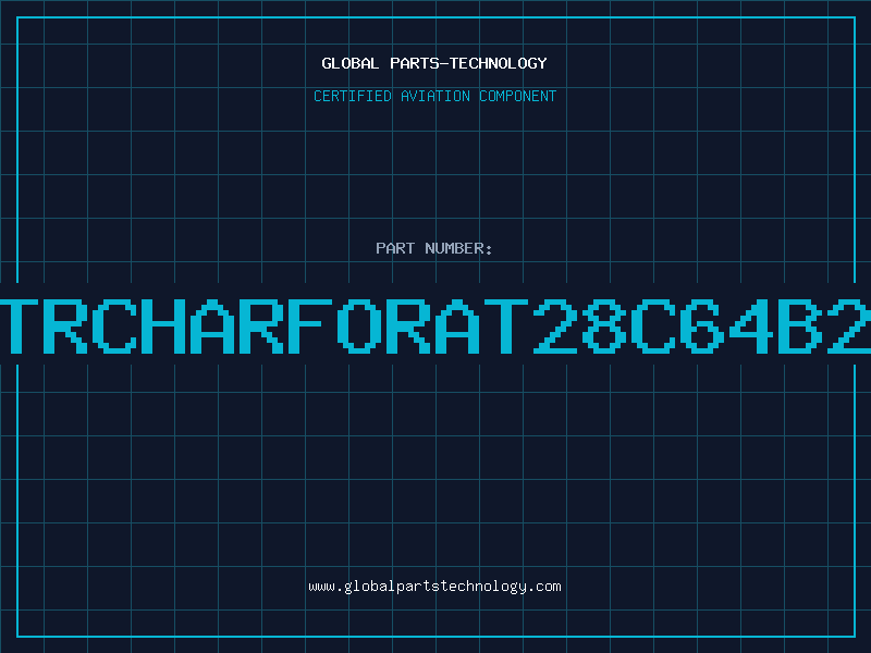 Aviation Part TRCHARFORAT28C64B2