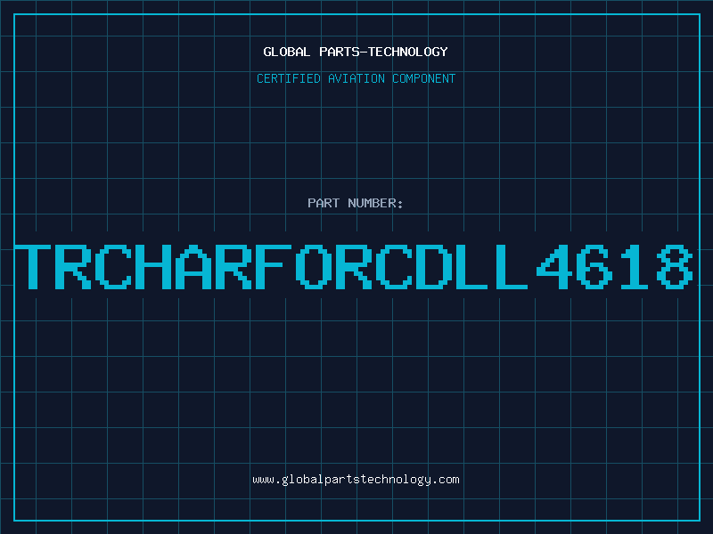 Aviation Part TRCHARFORCDLL4618