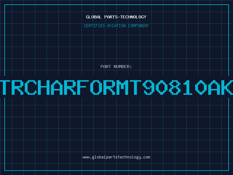 Aviation Part TRCHARFORMT90810AK