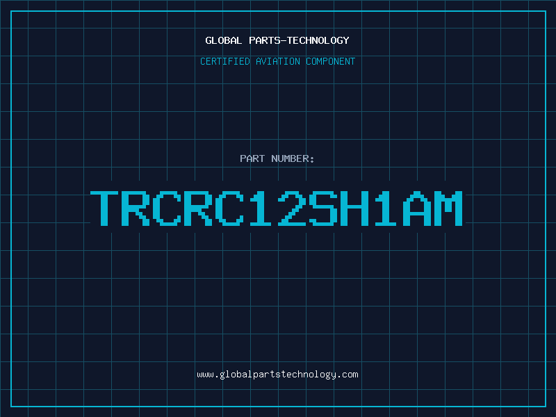Aviation Part TRCRC12SH1AM
