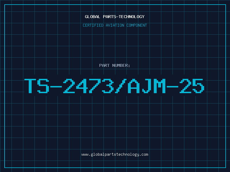 Aviation Part TS-2473/AJM-25