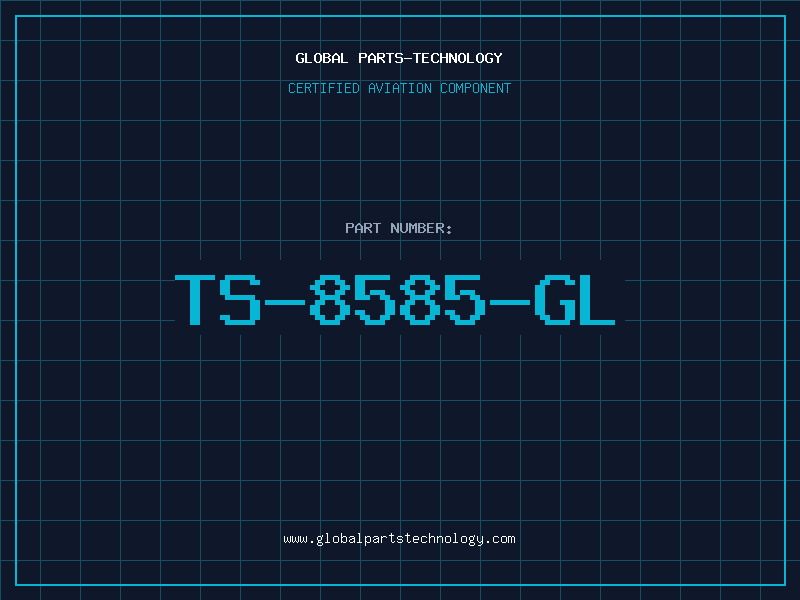 Aviation Part TS-8585-GL