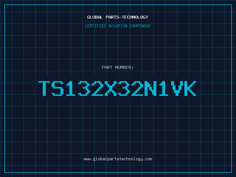 Aviation Part TS132X32N1VK