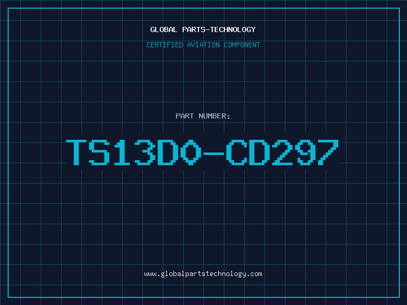 Aviation Part TS13D0-CD297