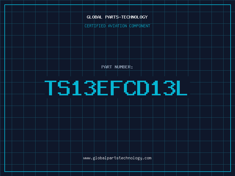 Aviation Part TS13EFCD13L