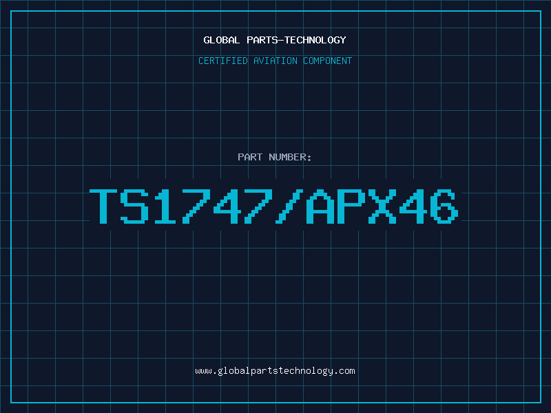 Aviation Part TS1747/APX46