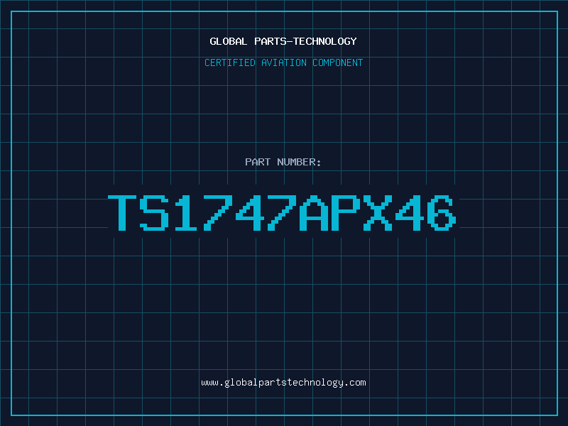 Aviation Part TS1747APX46