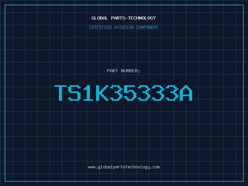 Aviation Part TS1K35333A