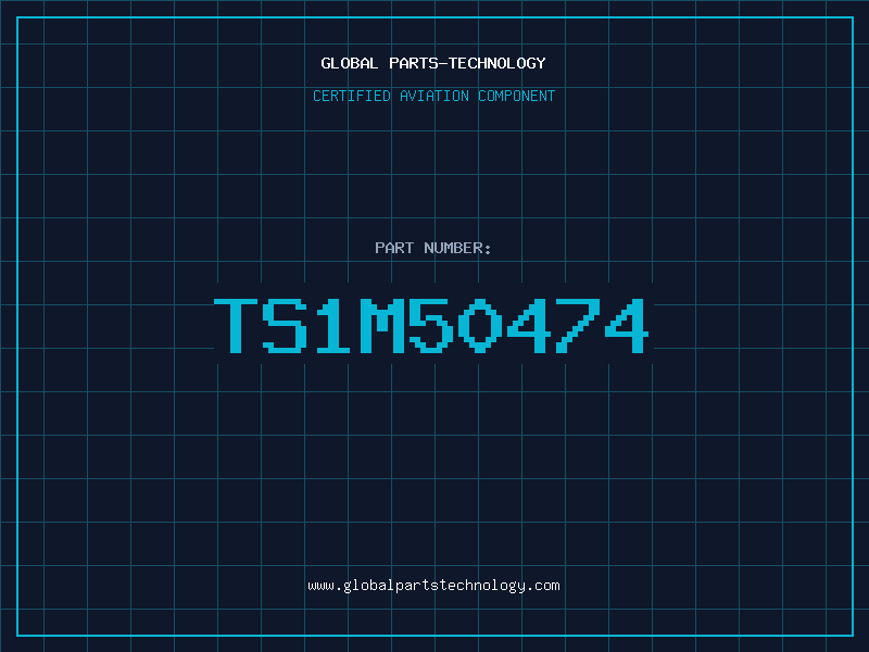 Aviation Part TS1M50474