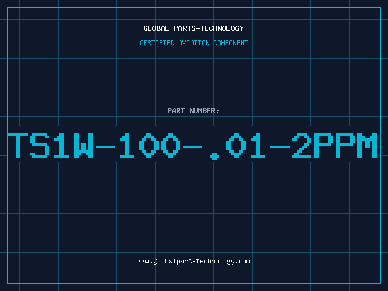 Aviation Part TS1W-100-.01-2PPM