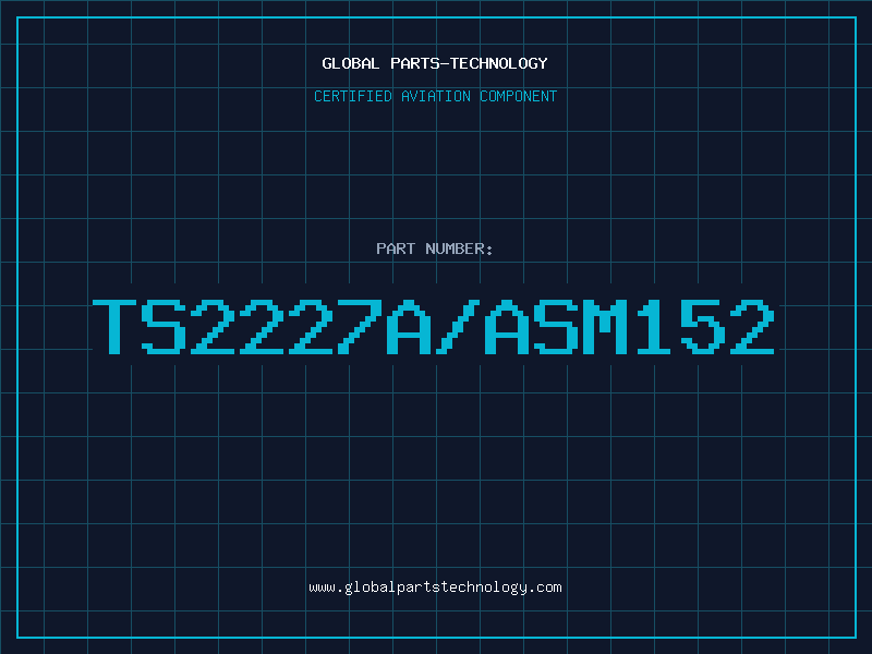 Aviation Part TS2227A/ASM152