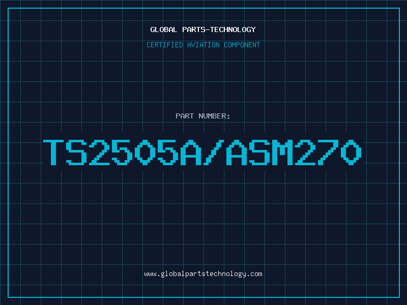 Aviation Part TS2505A/ASM270