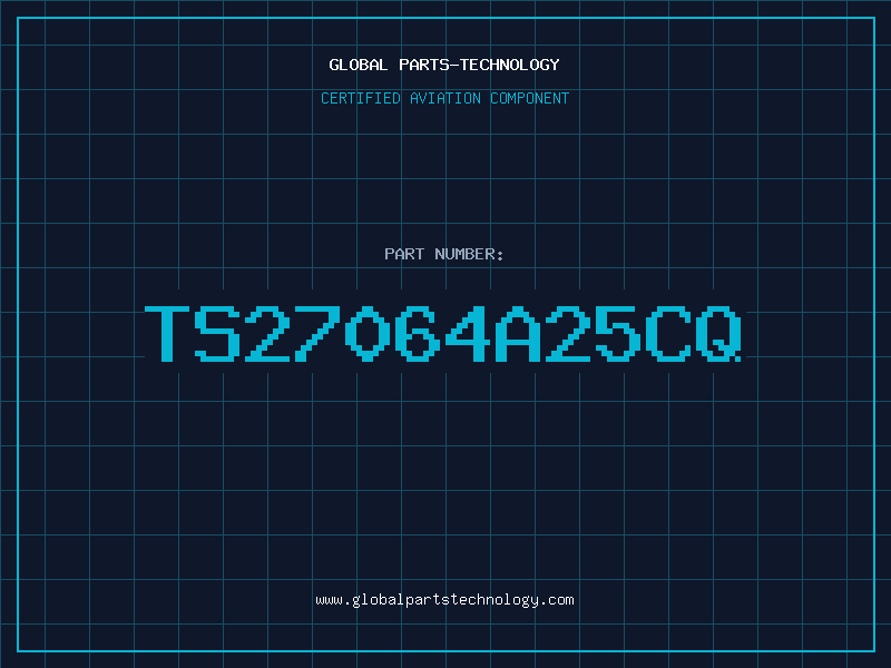 Aviation Part TS27064A25CQ