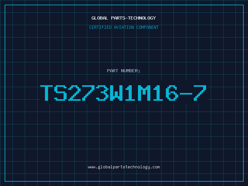 Aviation Part TS273W1M16-7