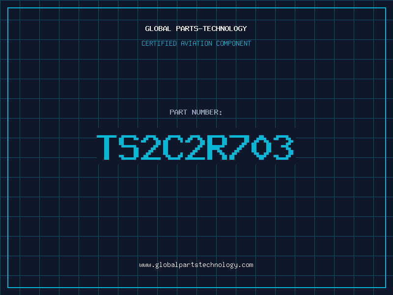 Aviation Part TS2C2R703