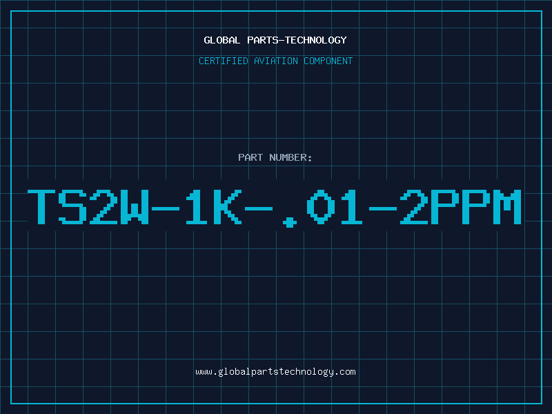 Aviation Part TS2W-1K-.01-2PPM