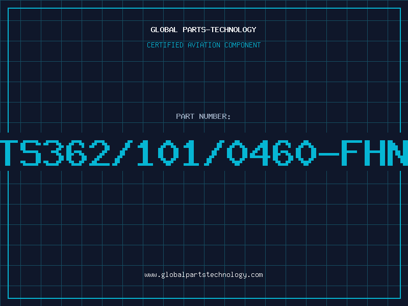 Aviation Part TS362/101/0460-FHN
