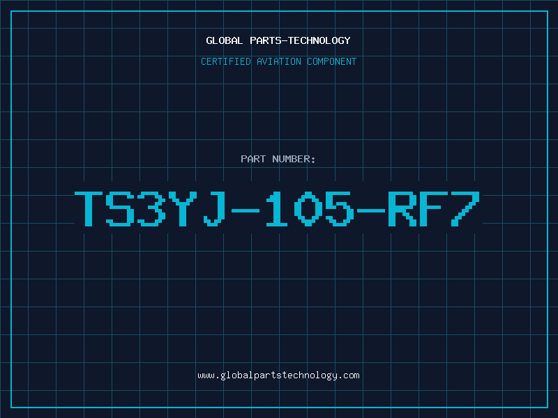 Aviation Part TS3YJ-105-RF7