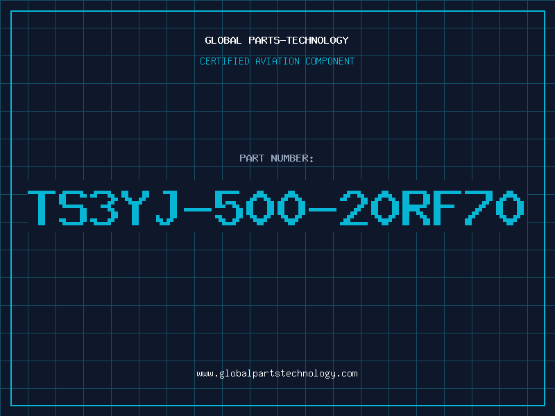 Aviation Part TS3YJ-500-20RF70