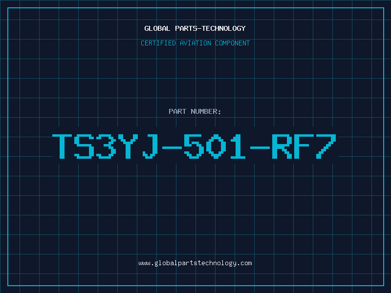 Aviation Part TS3YJ-501-RF7