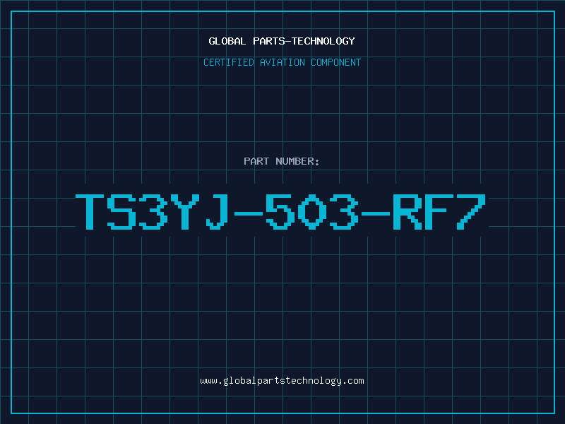 Aviation Part TS3YJ-503-RF7