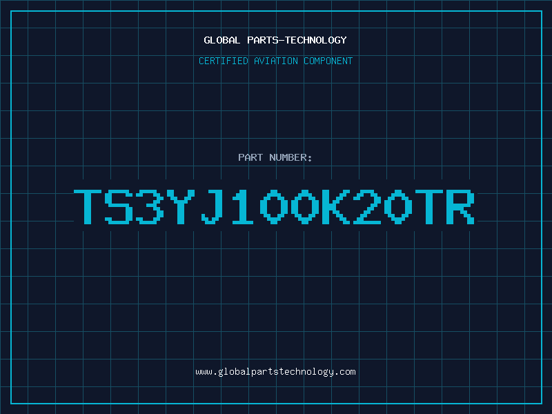 Aviation Part TS3YJ100K20TR