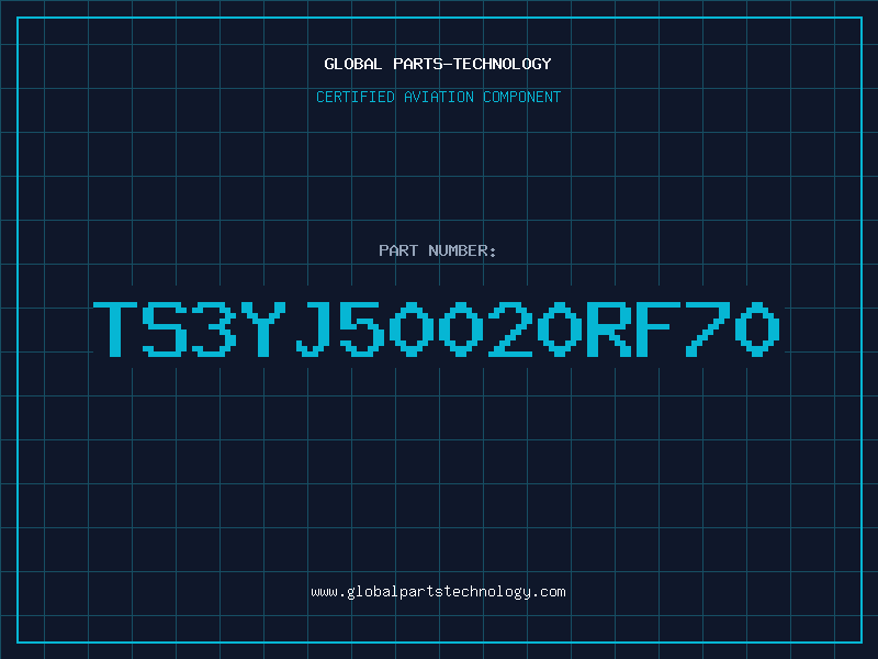 Aviation Part TS3YJ50020RF70