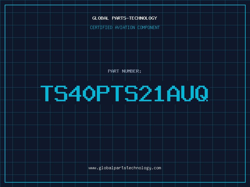Aviation Part TS40PTS21AUQ