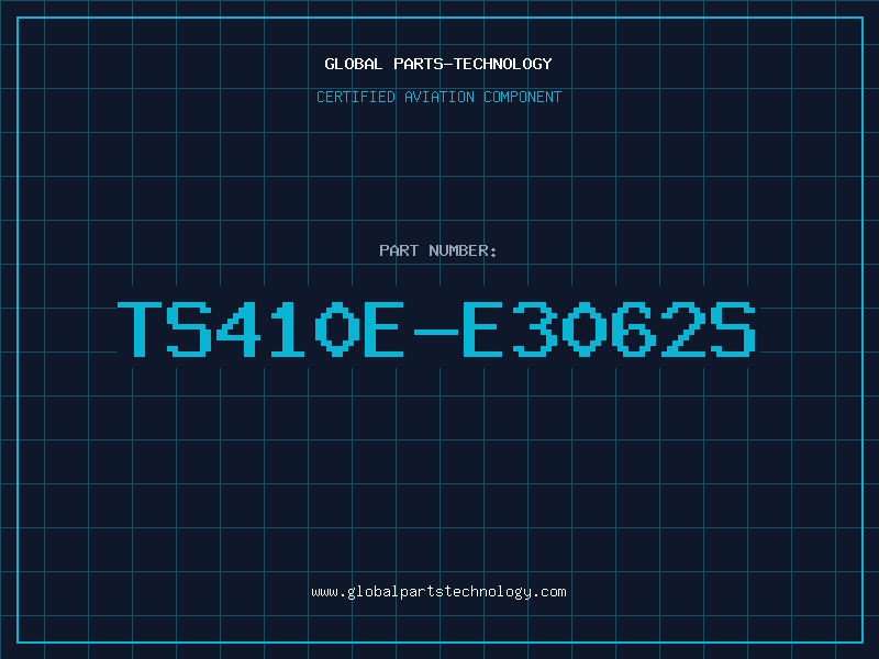 Aviation Part TS410E-E3062S