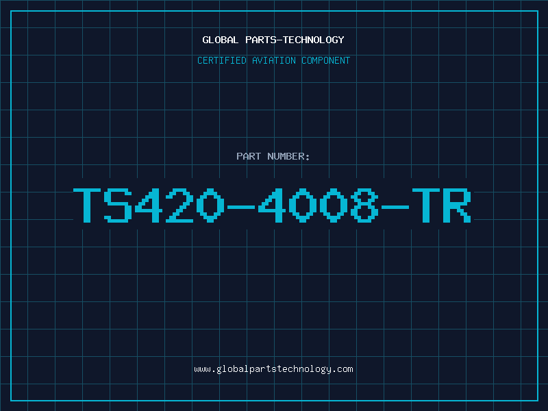 Aviation Part TS420-4008-TR