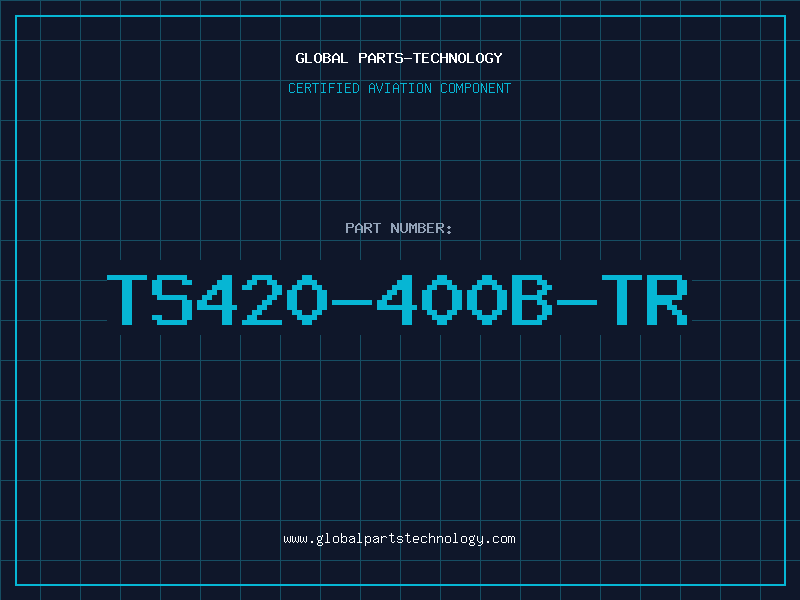 Aviation Part TS420-400B-TR