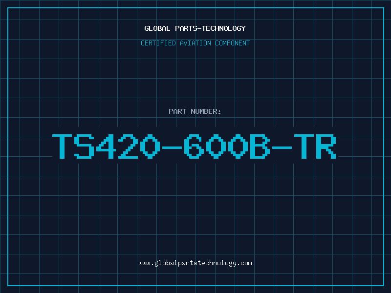 Aviation Part TS420-600B-TR