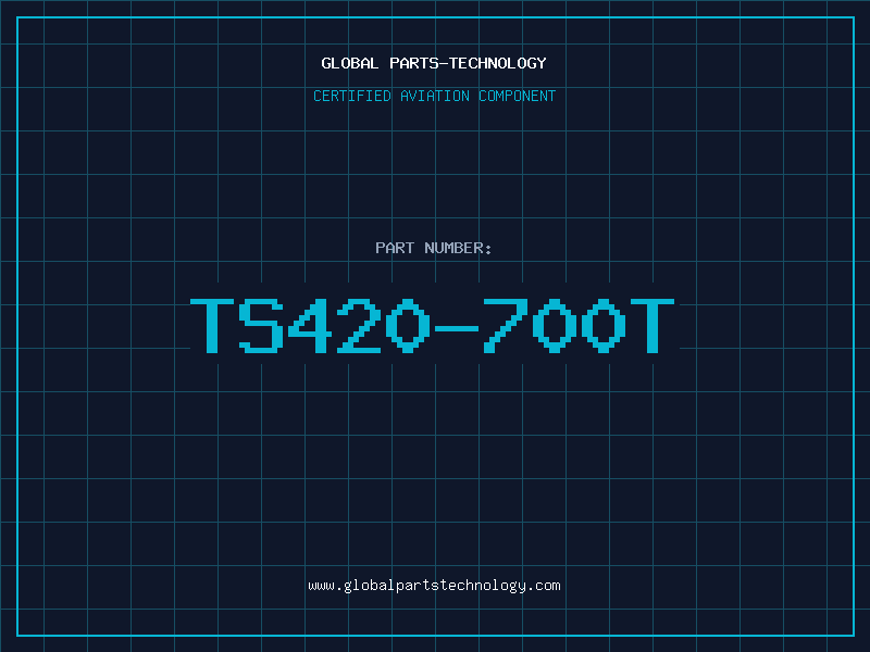 Aviation Part TS420-700T