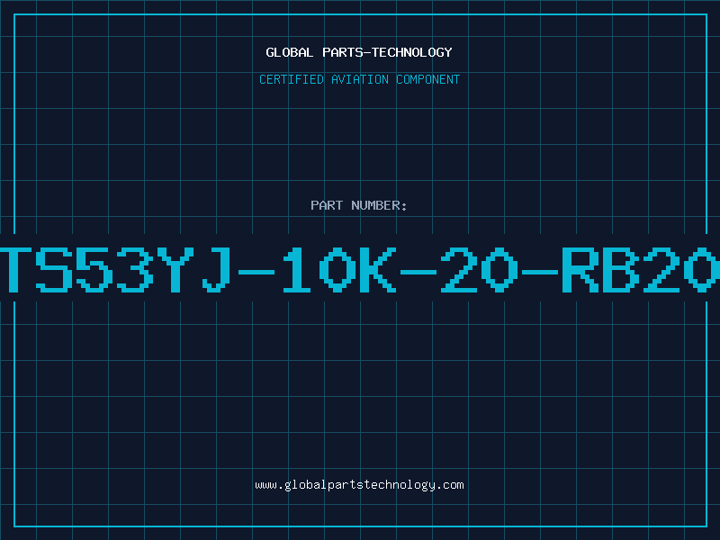 Aviation Part TS53YJ-10K-20-RB20