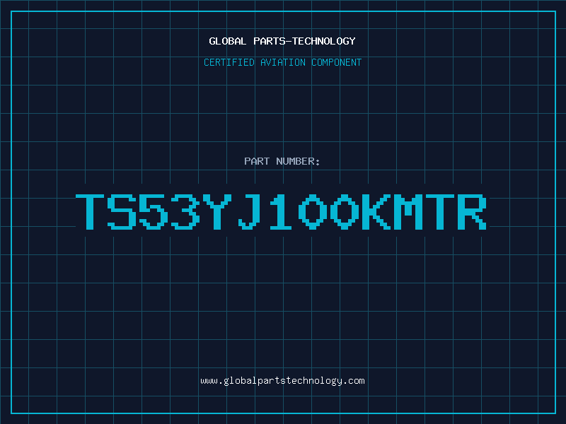 Aviation Part TS53YJ100KMTR