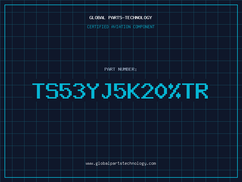 Aviation Part TS53YJ5K20%TR