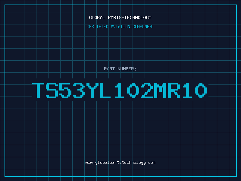 Aviation Part TS53YL102MR10