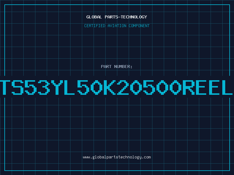 Aviation Part TS53YL50K20500REEL